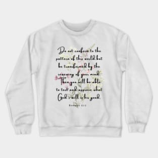 Romans 12:2 Famous Bible Verse. Crewneck Sweatshirt